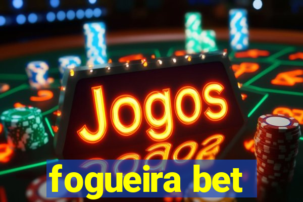 fogueira bet